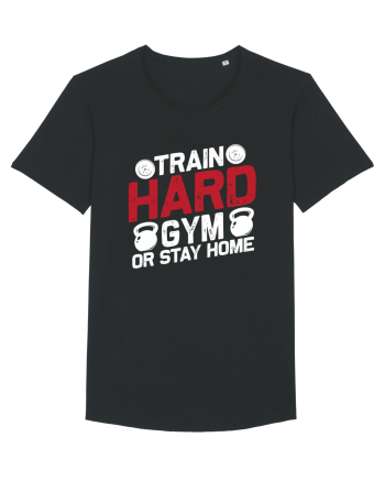 Train Hard Gym Or Stay Home Black