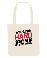 Train Hard Gym Or Stay Home Sacoșă textilă