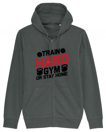 Train Hard Gym Or Stay Home Anthracite
