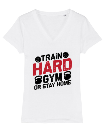Train Hard Gym Or Stay Home White