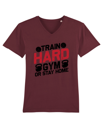Train Hard Gym Or Stay Home Burgundy