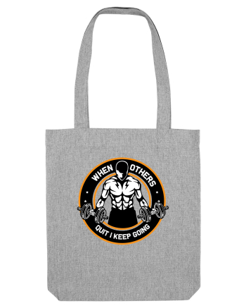 When Others Quite I Keep Going Heather Grey