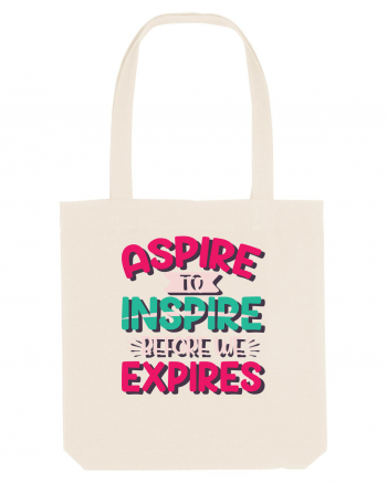 Aspire To Inspire Before We Expires Natural