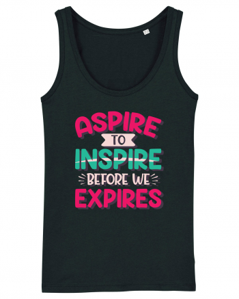 Aspire To Inspire Before We Expires Black
