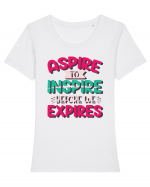 Aspire To Inspire Before We Expires Tricou mânecă scurtă guler larg fitted Damă Expresser