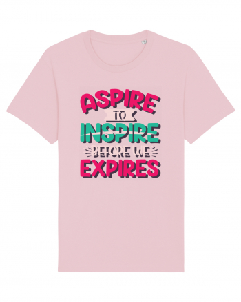 Aspire To Inspire Before We Expires Cotton Pink