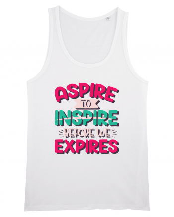 Aspire To Inspire Before We Expires White