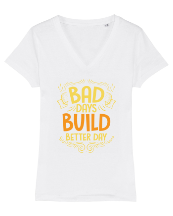 Bad Days Build Better Day White