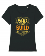 Bad Days Build Better Day Tricou mânecă scurtă guler larg fitted Damă Expresser