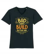 Bad Days Build Better Day Tricou mânecă scurtă guler V Bărbat Presenter