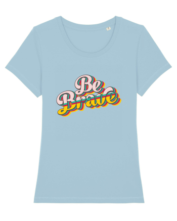 Be Brave Sky Blue