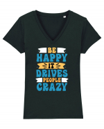 Be Happy It Drives People Crazy Tricou mânecă scurtă guler V Damă Evoker