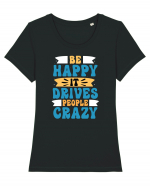 Be Happy It Drives People Crazy Tricou mânecă scurtă guler larg fitted Damă Expresser