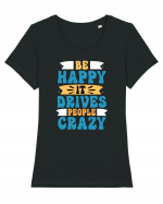 Be Happy It Drives People Crazy Tricou mânecă scurtă guler larg fitted Damă Expresser