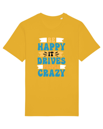 Be Happy It Drives People Crazy Spectra Yellow