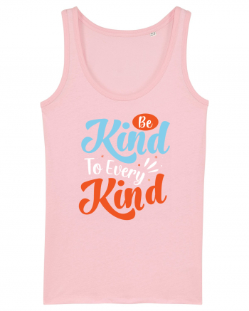 Be Kind To Every Kind Cotton Pink