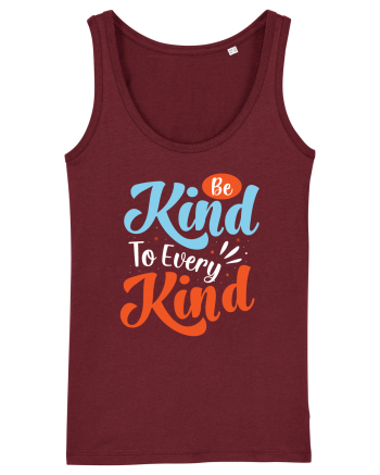 Be Kind To Every Kind Burgundy