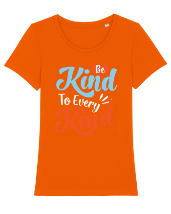 Be Kind To Every Kind Bright Orange