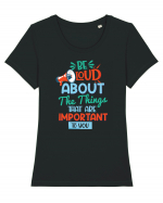 Be Loud About The Things That Are Important To You Tricou mânecă scurtă guler larg fitted Damă Expresser