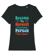 Become The Hardest Working Person You Know Tricou mânecă scurtă guler larg fitted Damă Expresser