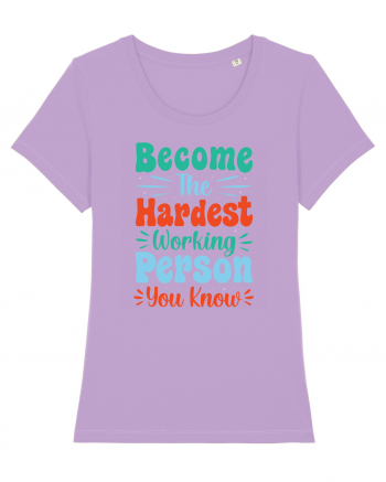 Become The Hardest Working Person You Know Lavender Dawn