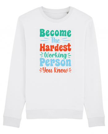 Become The Hardest Working Person You Know White