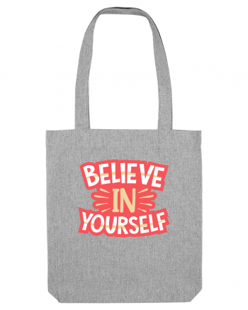 Believe In Yourself Heather Grey