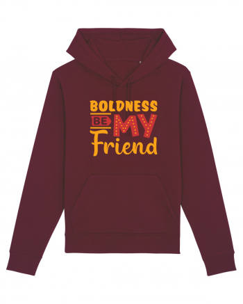 Boldness Be My Friend Burgundy