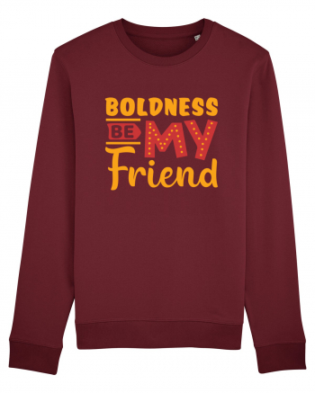 Boldness Be My Friend Burgundy