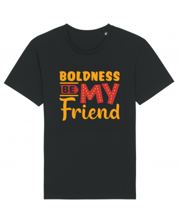 Boldness Be My Friend Black