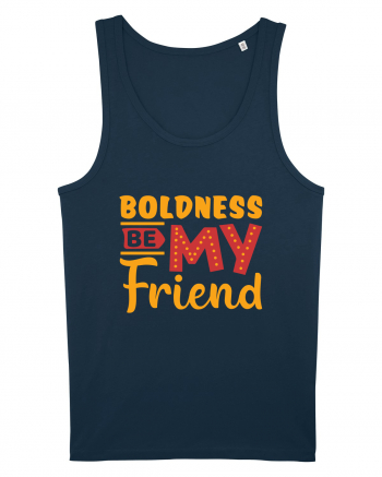 Boldness Be My Friend Navy
