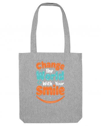 Change The World With Your Smile Heather Grey