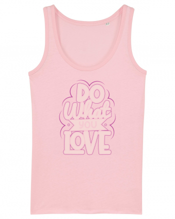 Do What You Love Cotton Pink