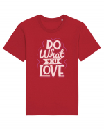 Do What You Love Tricou mânecă scurtă Unisex Rocker