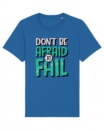 Don't Be Afraid To Fall Royal Blue