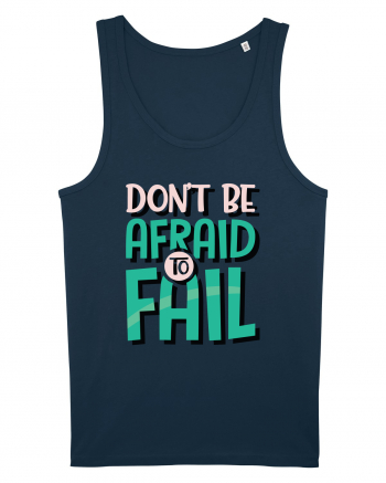 Don't Be Afraid To Fall Navy