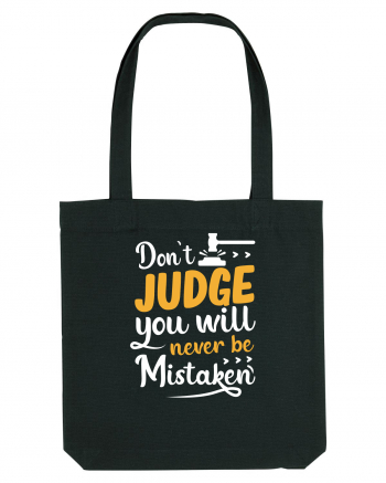 Don't Judge You Will Never Be Mistaken Black