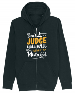 Don't Judge You Will Never Be Mistaken Hanorac cu fermoar Unisex Connector