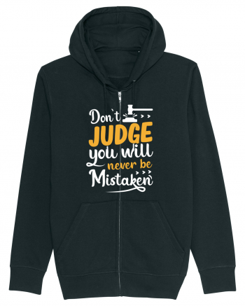Don't Judge You Will Never Be Mistaken Black