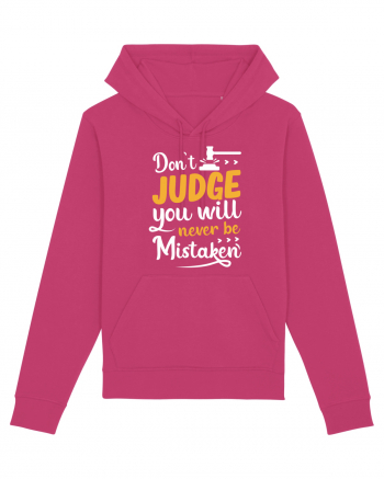 Don't Judge You Will Never Be Mistaken Raspberry