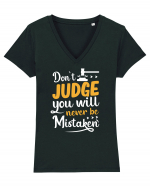 Don't Judge You Will Never Be Mistaken Tricou mânecă scurtă guler V Damă Evoker