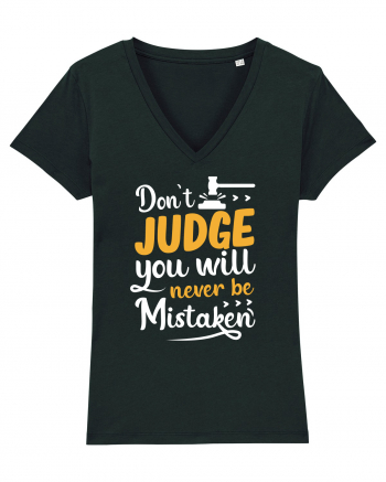 Don't Judge You Will Never Be Mistaken Black