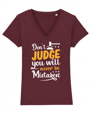 Don't Judge You Will Never Be Mistaken Burgundy