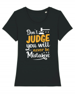 Don't Judge You Will Never Be Mistaken Tricou mânecă scurtă guler larg fitted Damă Expresser