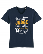 Don't Judge You Will Never Be Mistaken Tricou mânecă scurtă guler V Bărbat Presenter