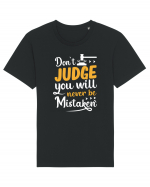 Don't Judge You Will Never Be Mistaken Tricou mânecă scurtă Unisex Rocker