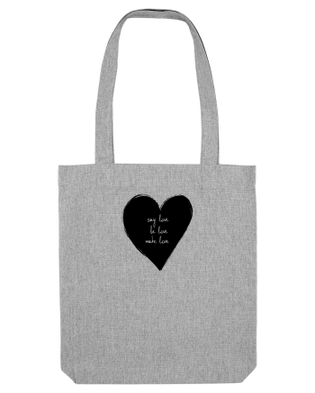 Say Love, Be Love, Make Love Heather Grey