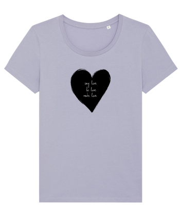 Say Love, Be Love, Make Love Lavender