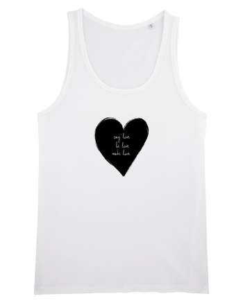 Say Love, Be Love, Make Love White