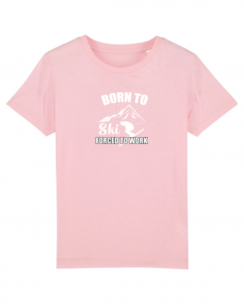 Born To Ski Forced To Work Cotton Pink